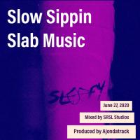 Artwork for Slow Sippin Slab Music by Mr. Sleepy