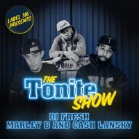 Artwork for The Tonite Show with Cash Lansky & Marley B by DJ.Fresh