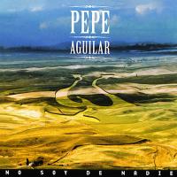 Artwork for No Soy de Nadie by Pepe Aguilar
