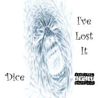 Artwork for I've Lost It by Dice