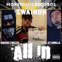 Artwork for All In (feat. Swainoh & OT Gwala) by Amoneymuzic