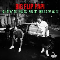 Artwork for Give Me My Money (feat. Dox) by Big Flip Papi