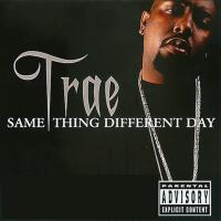 Artwork for Same Thing Different Day by Trae Tha Truth