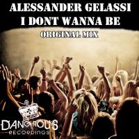 Artwork for I Dont Wanna Be by Alessander Gelassi