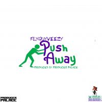 Artwork for Push Away by FlyGuyVeezy