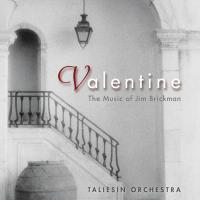 Artwork for Valentine - The Music of Jim Brickman by Taliesin Orchestra