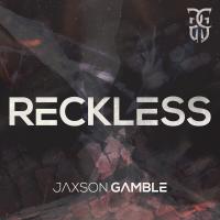 Artwork for Reckless by JAXSON GAMBLE