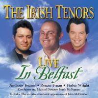 Artwork for Live From Belfast by The Irish Tenors