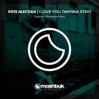 Artwork for I Love You (Wanna Stay) by Kris Maydak