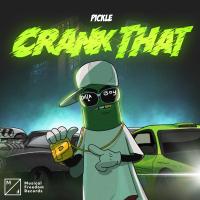 Artwork for Crank That by Pickle