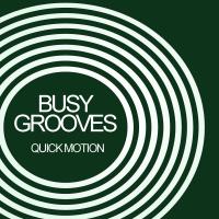 Artwork for Busy Grooves: Quick Motion by Various Artists