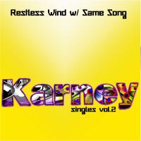 Artwork for Restless Wind w/ Same Song, Vol. 2 by Karney