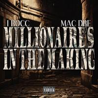 Artwork for Millionaire's In The Making (feat. Mac Dre) by I-Rocc