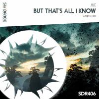 Artwork for But That's All I Know by Jue