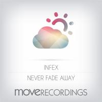 Artwork for Never Fade Away by Infex