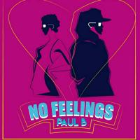 Artwork for No Feelings by Paul B