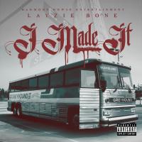 Artwork for I Made It by Layzie Bone