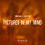 Artwork for Pictures In My Mind (Original Mix)