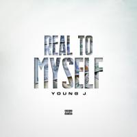 Artwork for Real To Myself by young j