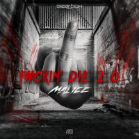 Artwork for Fuckin' Die 2.0 by Malice