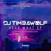 Artwork for Hear What EP by DJ Timbawolf