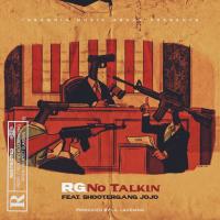 Artwork for No Talkin (feat. Shootergang JoJo) by RG