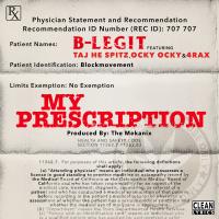 Artwork for My Prescription (feat. Taj He Spitz, Ocky Ocky & 4rAx) by B-Legit