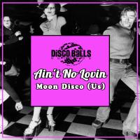 Artwork for Ain't No Lovin by Moon Disco (US)