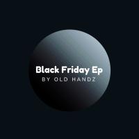 Artwork for Black Friday Ep by Old Handz