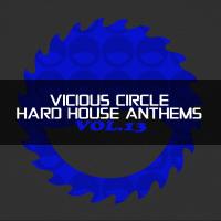 Artwork for Vicious Circle: Hard House Anthems, Vol. 13 by Various Artists