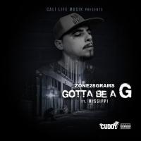 Artwork for Gotta Be a G (feat. Missippi) by Zone 28 Grams