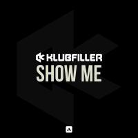 Artwork for Show Me by Klubfiller