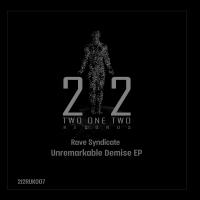 Artwork for Unremarkable Demise EP by Rave Syndicate