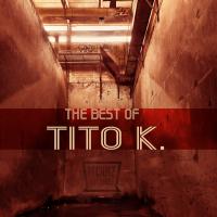 Artwork for The Best of Tito K. by Tito K.