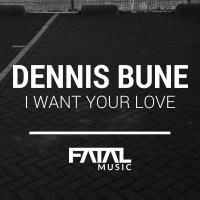 Artwork for I Want Your Love by Dennis Bune