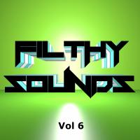 Artwork for Filthy Sounds Collection Vol. 6 by Various Artists