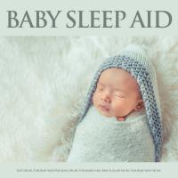 Artwork for Baby Sleep Aid: Soft Music For Baby Sleep, Relaxing Music For Babies and Baby Lullaby Music For Baby Sleep Music by Baby Sleep Music