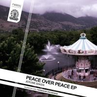 Artwork for Peace Over Peace EP by Jerome Baker