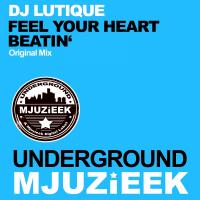 Artwork for Feel Your Heart Beatin' by DJ Lutique