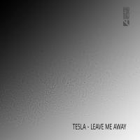 Artwork for Leave Me Away by Te5la