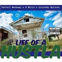 Artwork for Life Of A Hustla (feat. O Millz & Colorado Myrical) by Terrell Matheny