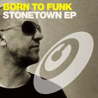 Artwork for Stonetown EP by BORN TO FUNK