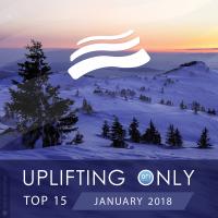 Artwork for Uplifting Only Top 15: January 2018 by Various Artists