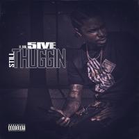 Artwork for Still Thuggin by Lil 5ive