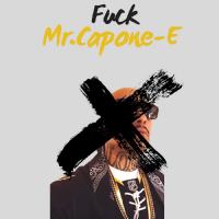 Artwork for Fuck Mr. Capone-E by Mr.Capone-E