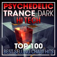 Artwork for Psychedelic Trance Dark Hi Tech Top 100 Best Selling Chart Hits + DJ Mix by Doctor Spook