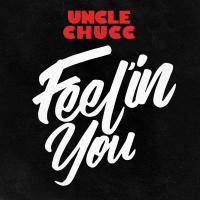 Artwork for Feel'in You by Uncle Chucc