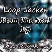 Artwork for From The Soul EP by Loop Jacker