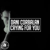 Artwork for Crying For You by Dani Corbalan