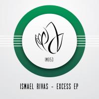 Artwork for Excess EP by Ismael Rivas